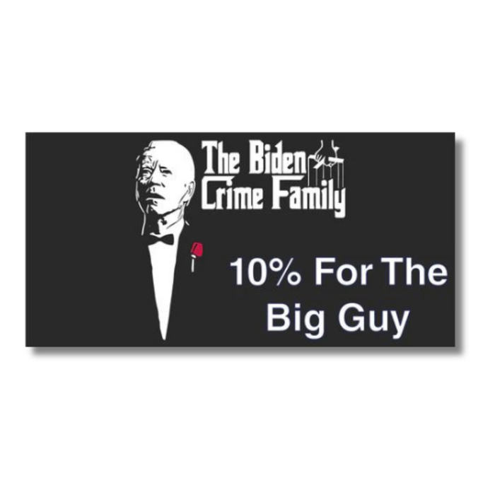 The Biden Crime Family 10% For The Big Guy Bumper Sticker