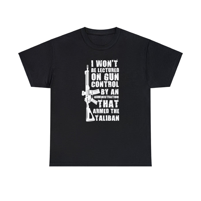 "I Won't Be Lectured on Gun Control..." Unisex T-Shirt