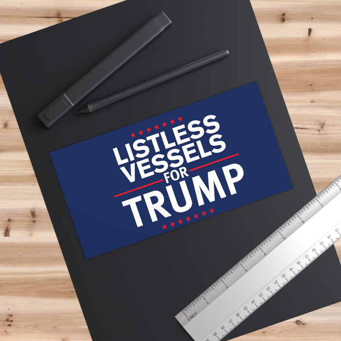 Listless Vessels for Trump Bumper Sticker