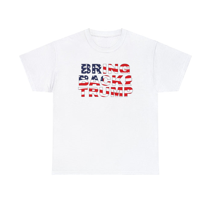 Bring Back Trump Unisex T-Shirt