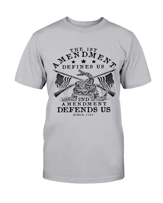 The First Amendment Defines Us. The Second Amendment Defends Us T-Shirt