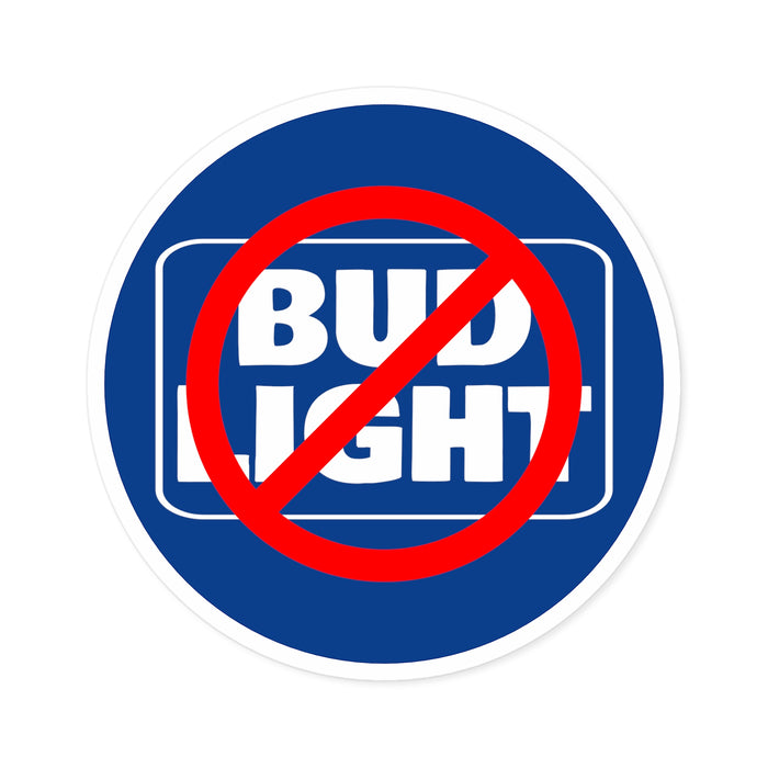 NO Bud Light Bumper Sticker (3 Sizes)