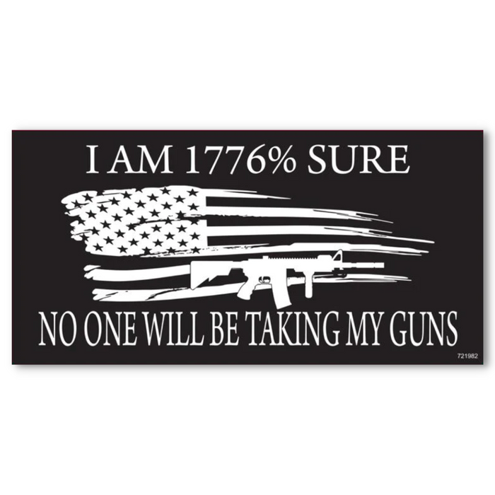 I'm 1776% Sure No One Will Be Taking My Guns Sticker