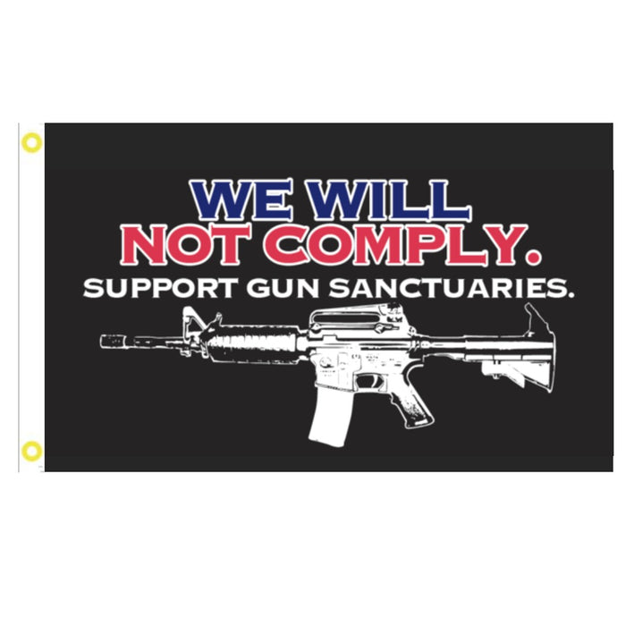 We Will Not Comply Support Gun Sanctuaries 3'x5' Flag