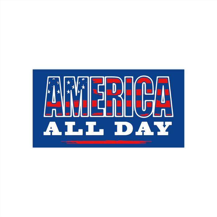 America All Day Bumper Sticker