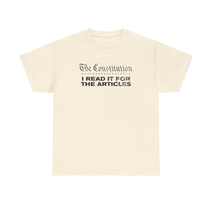 The Constitution: I Read it for the Articles T-Shirt