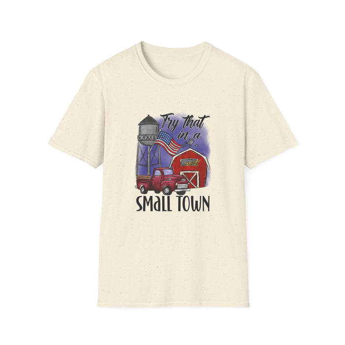 "Try That in a Small Town" (Drawn Design) Unisex T-Shirt