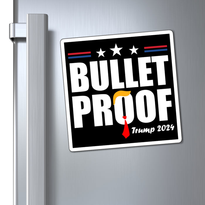 Bulletproof Trump 2024 Magnet