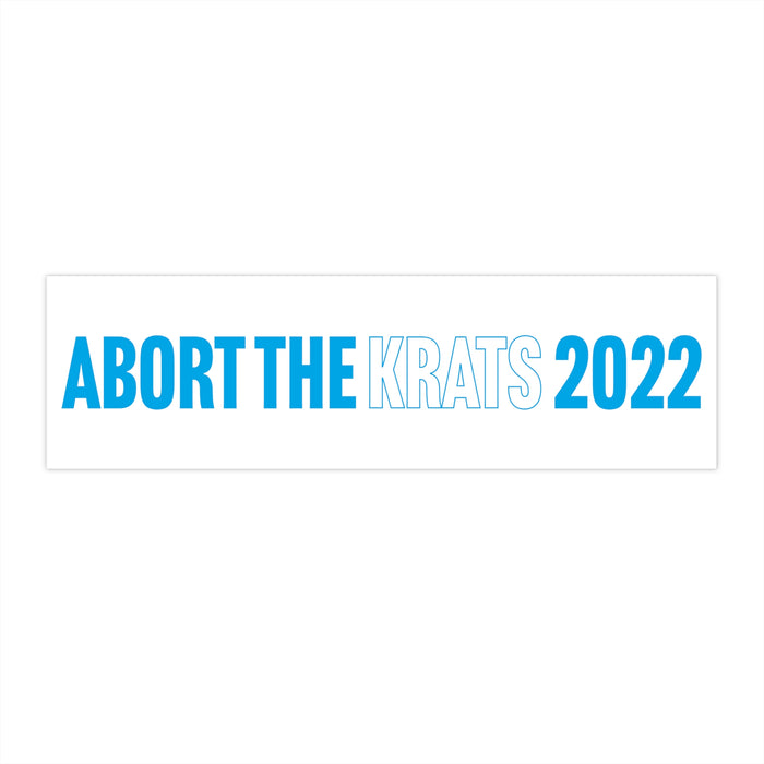 Abort The Krats 2022 Bumper Sticker