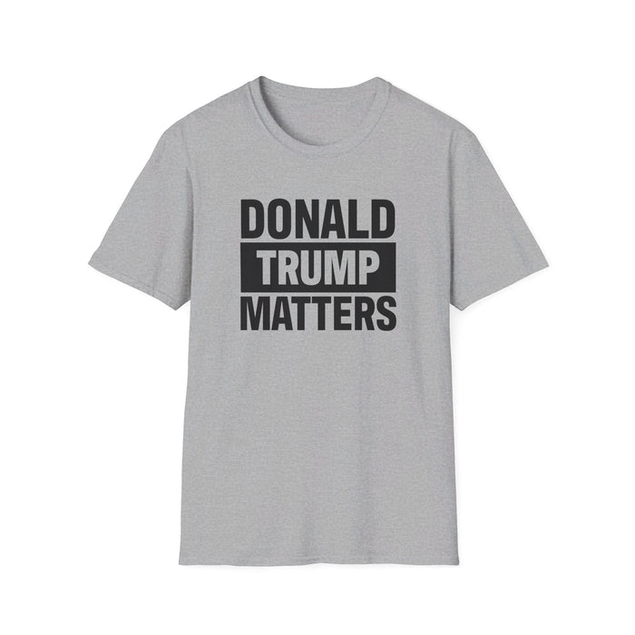 Donald Trump Matters T-Shirt