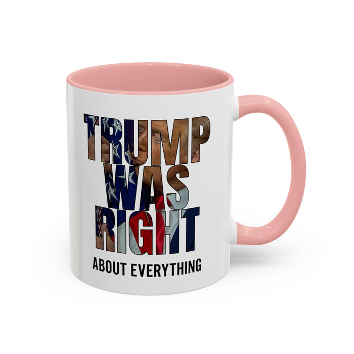 Trump Was Right About Everything Silhouette Color Mugs