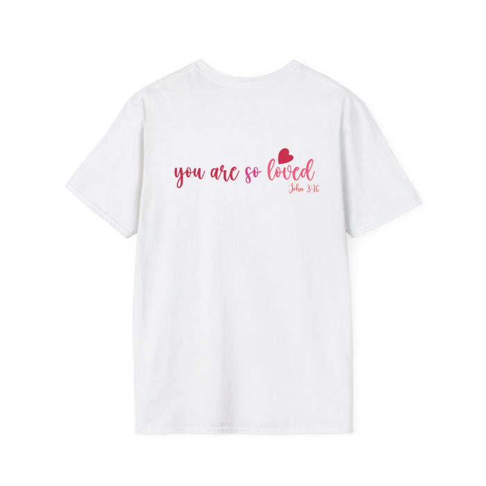 You Are So Loved (John 3:16) T-Shirt