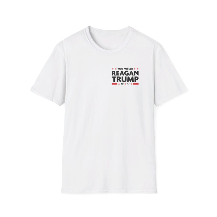 You Missed Reagan Trump T-Shirt (Front & Back Design)