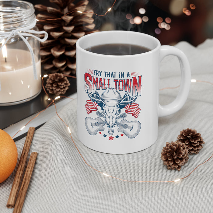 Patriotic "Try That in a Small Town" Mug
