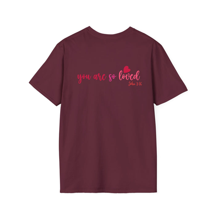 You Are So Loved (John 3:16) T-Shirt