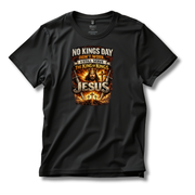 No Kings Day Failed – I Serve the King of Kings Jesus T-Shirt