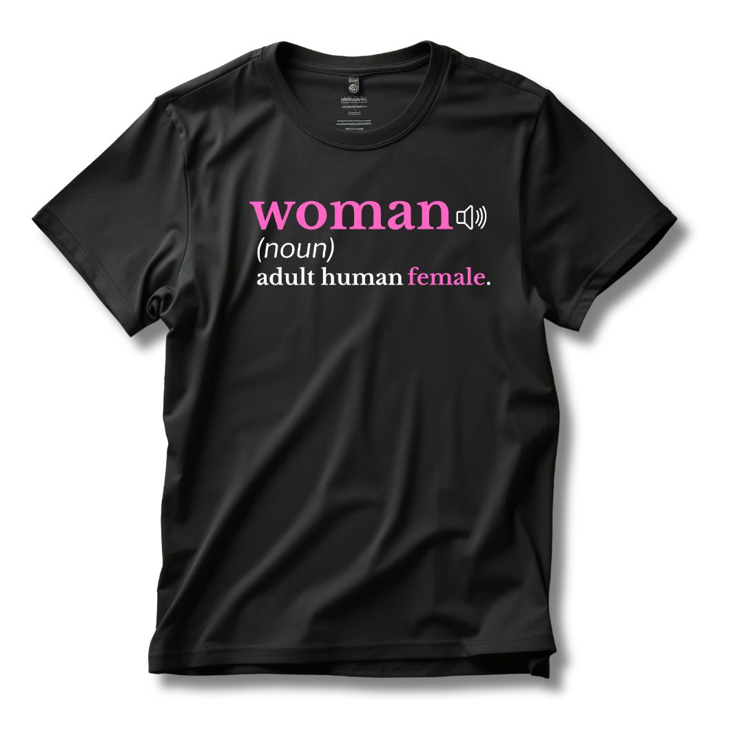 Woman: Adult Human Female Definition T-Shirt | Enes Freedom Edition