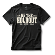 Be The Holdout T‑Shirt | Cora, Dawson and Callan