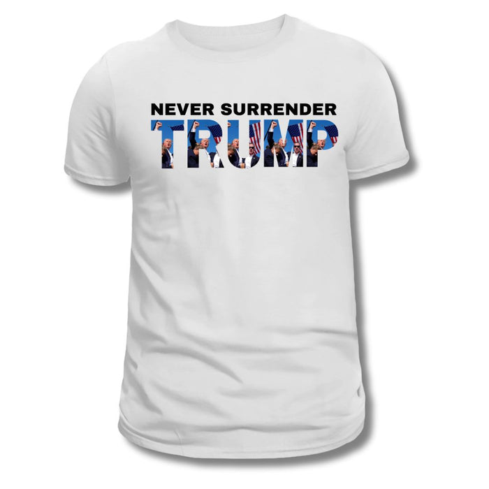 Never Surrender Trump Fist Pumping T-Shirt