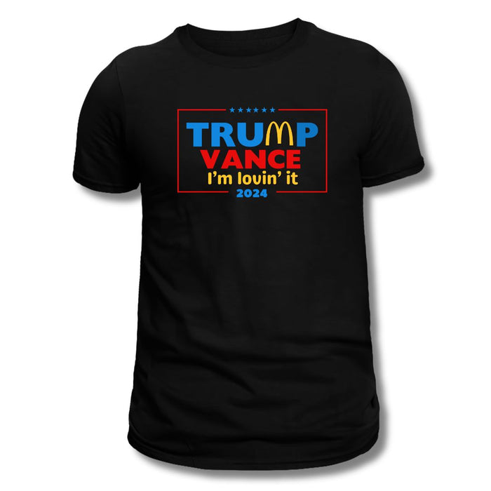 Trump Vance "I'm Lovin' It" 2024 T-Shirt