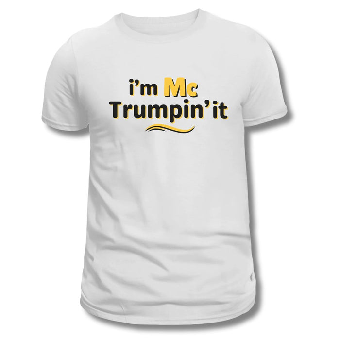 I'm McTrumpin' It T-Shirt