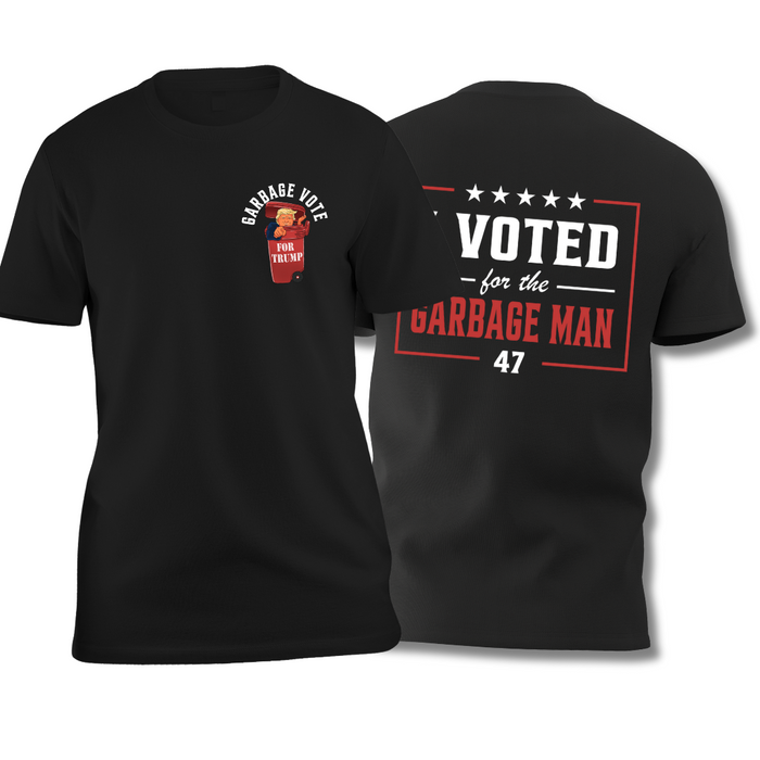 Garbage Team "I Voted For The Garbage Man" 47 T-Shirt (Front/Back Design)