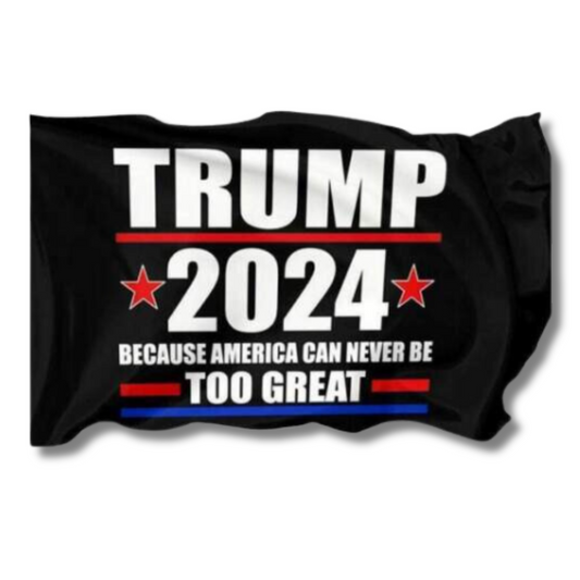 Trump 2024 Because American Can Never Be to Great 3'x5' Flag