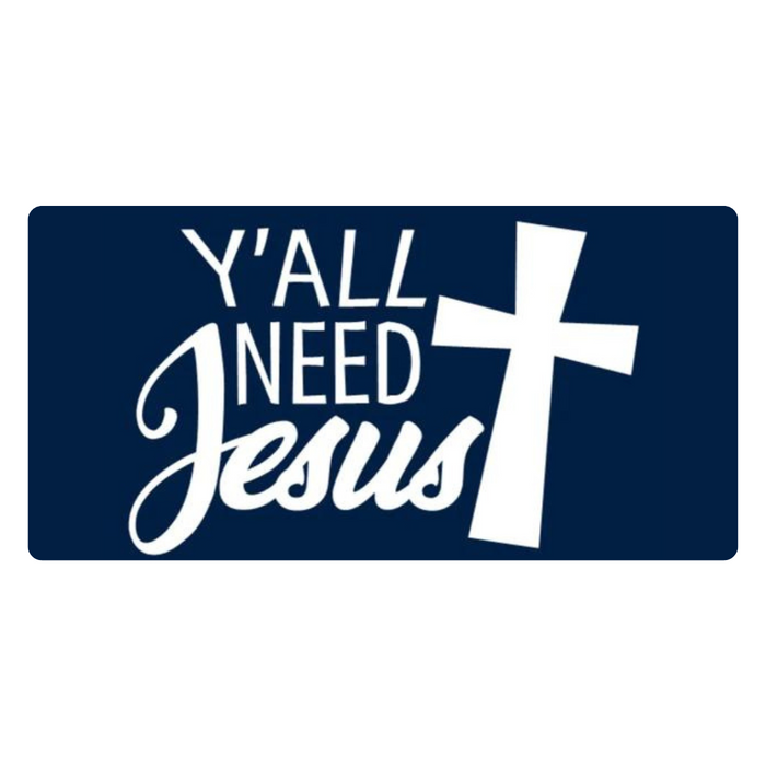 Y'all Need Jesus Bumper Sticker