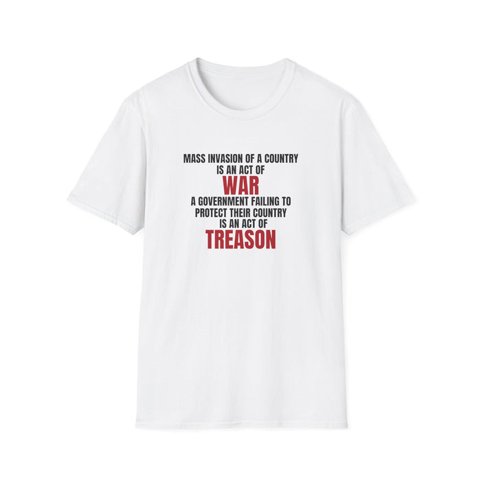 Mass Invasion of a Country is an Act of War T-Shirt