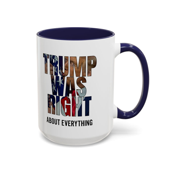 Trump Was Right About Everything Silhouette Color Mugs