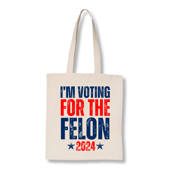 I'm Voting for the Felon 2024 Tote Bag (4 Colors)