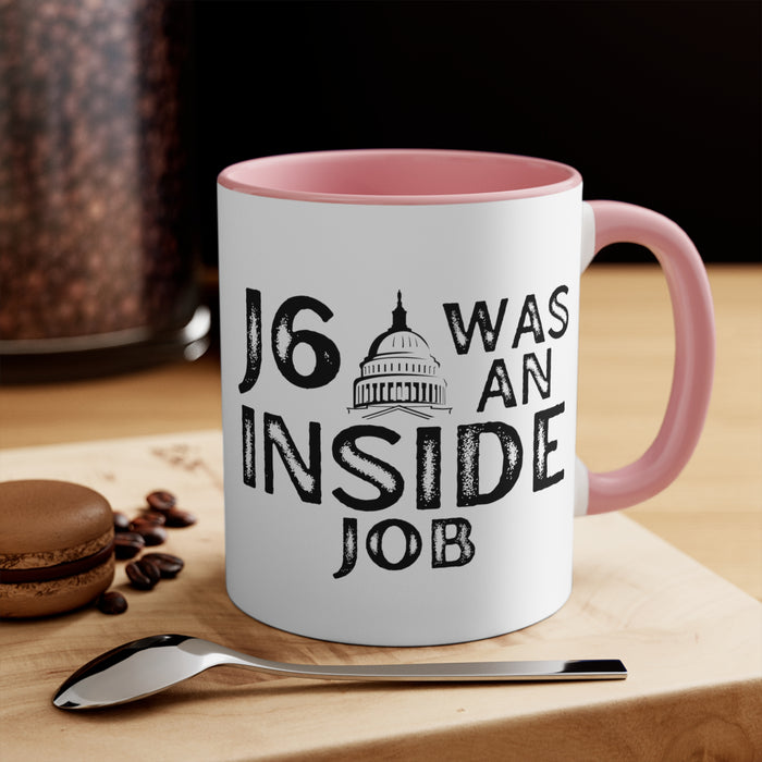 J6 Was An Inside Job Mug (2 Sizes, 3 Colors)