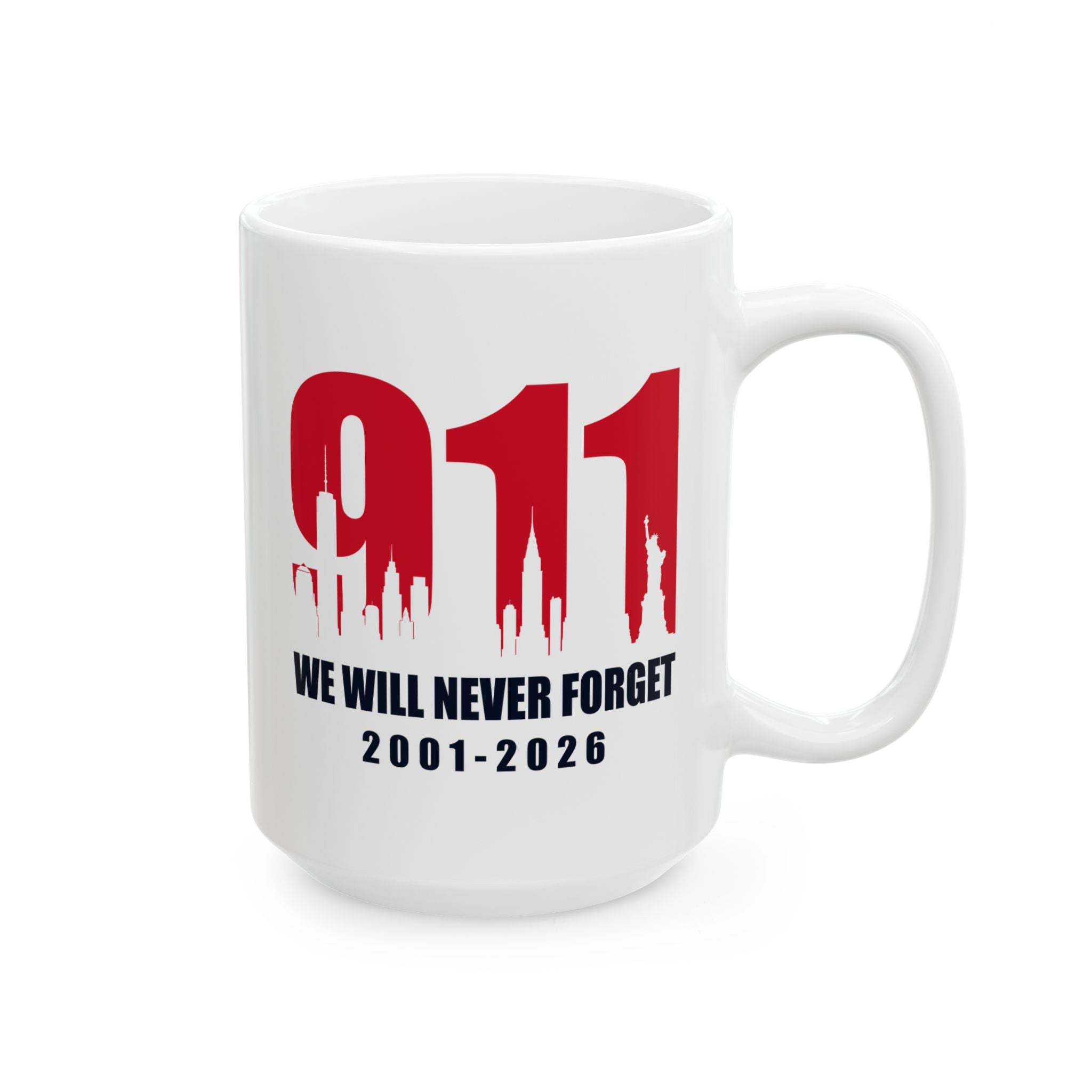 9/11 Remembrance Ceramic Mug — "We Will Never Forget" 2001–2026 25th Anniversary Memorial Coffee Cup