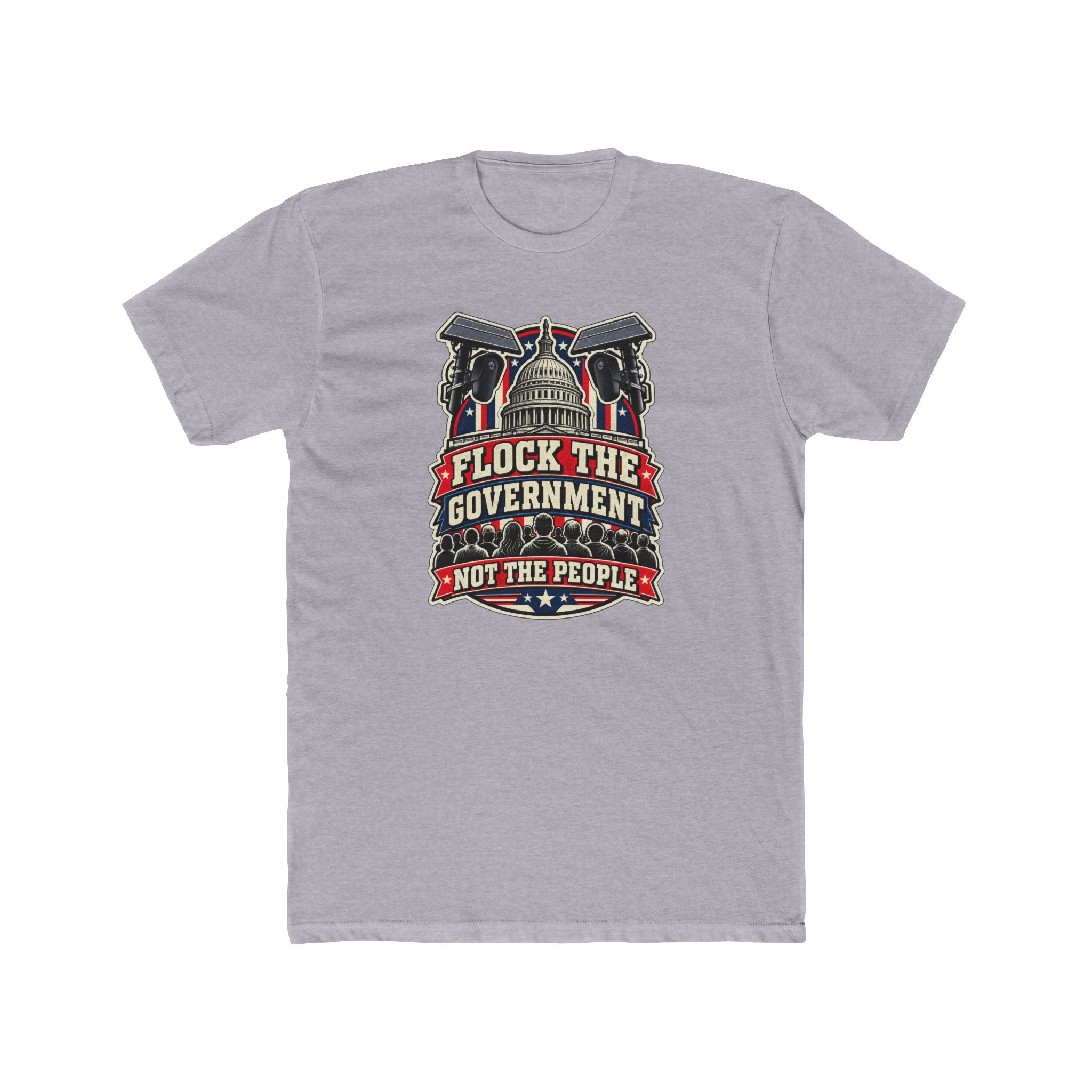 Flock the Government, Not the People T-Shirt | Patriotic Political Graphic Tee | Conservative Statement Shirt