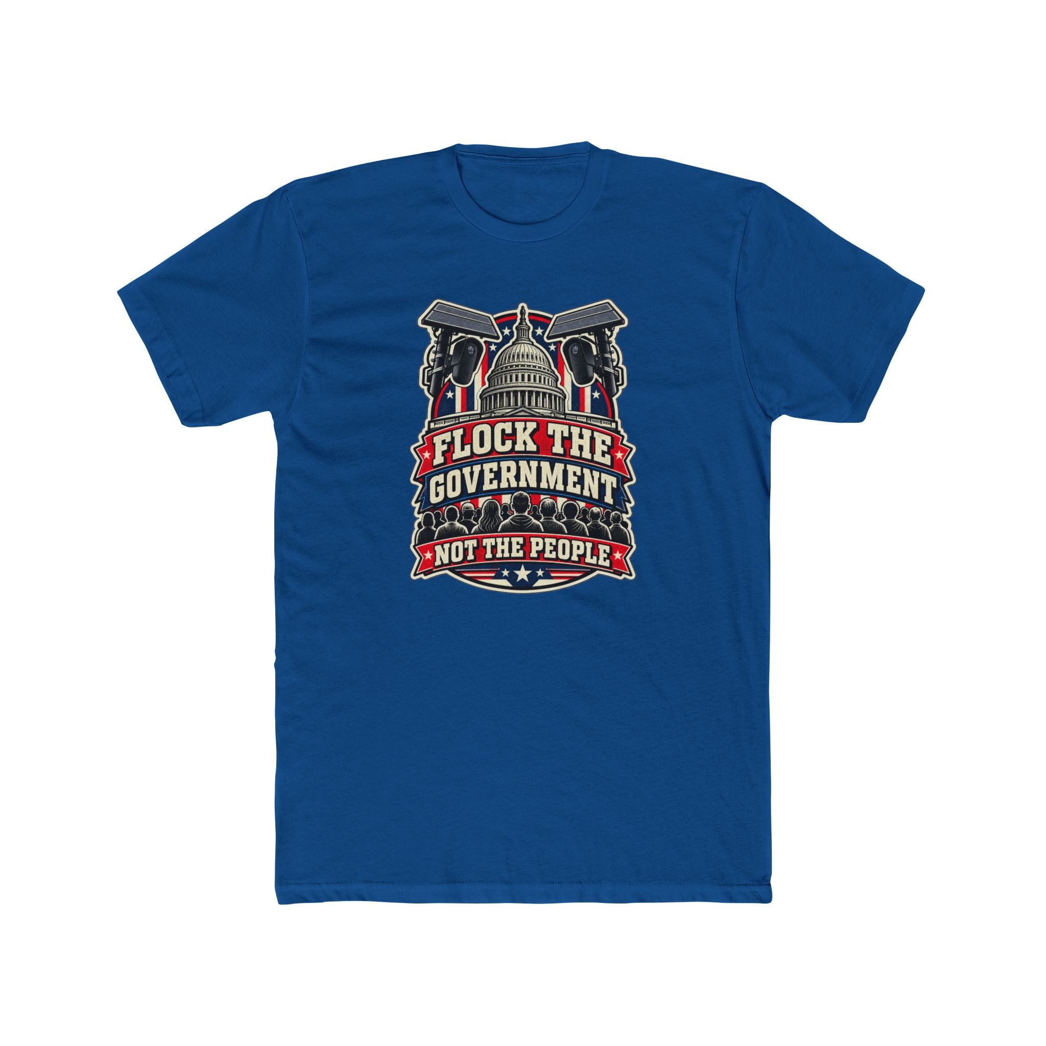 Flock the Government, Not the People T-Shirt | Patriotic Political Graphic Tee | Conservative Statement Shirt