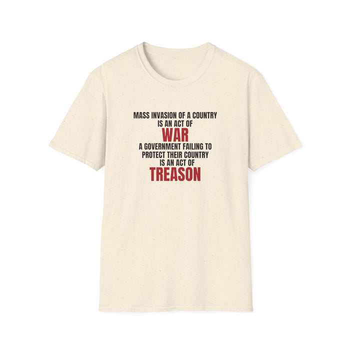 Mass Invasion of a Country is an Act of War T-Shirt