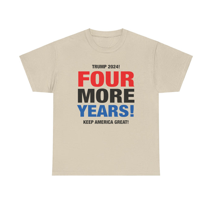 Trump 2024 Four More Years! T-Shirt