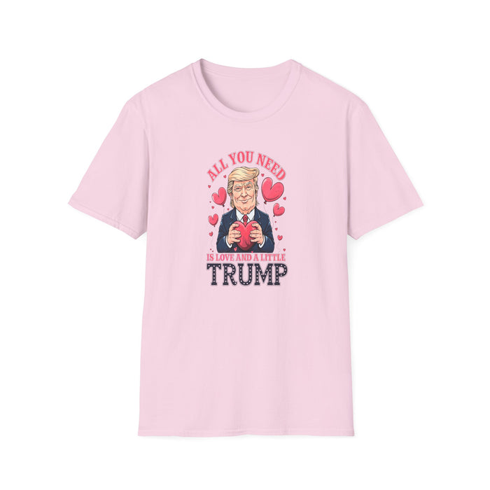 Trump Valentine "All You Need Is Love And A Little Trump" T-Shirt