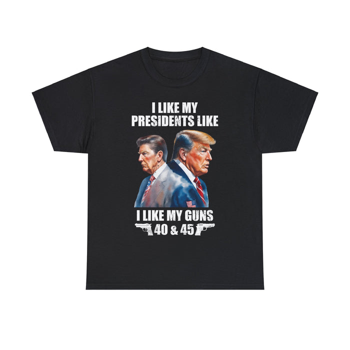 I Like My Presidents Like I Like My Guns T-Shirt