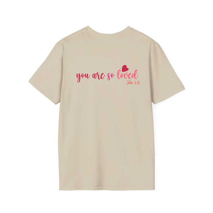 You Are So Loved (John 3:16) T-Shirt