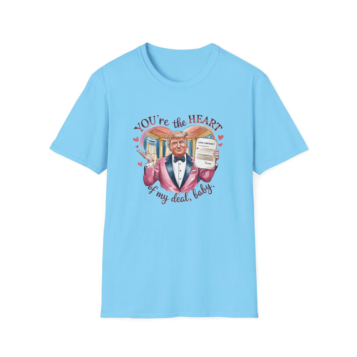 Trump Valentine "You're the Heart of my Deal, Baby" T-Shirt