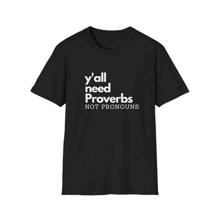 Y'all Need Proverbs. Not Pronouns Unisex T-Shirt