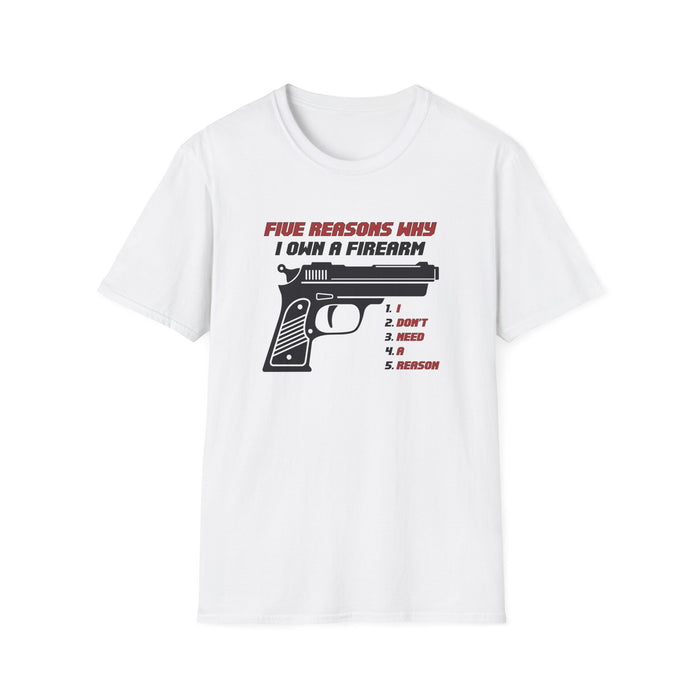 Five Reasons Why I Need A Firearm T-Shirt