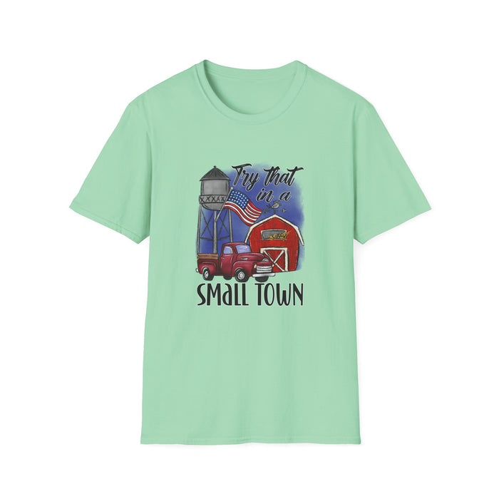 "Try That in a Small Town" (Drawn Design) Unisex T-Shirt