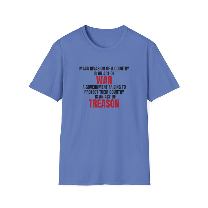 Mass Invasion of a Country is an Act of War T-Shirt