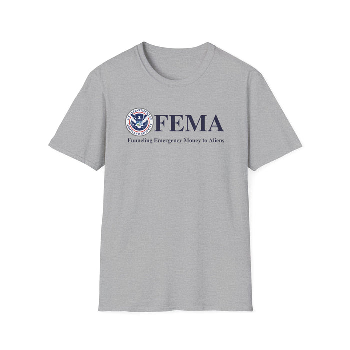 F.E.M.A. Funneling Emergency Money to Aliens T-Shirt