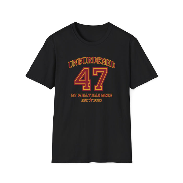 47 Unburdened by What Has Been T-Shirt