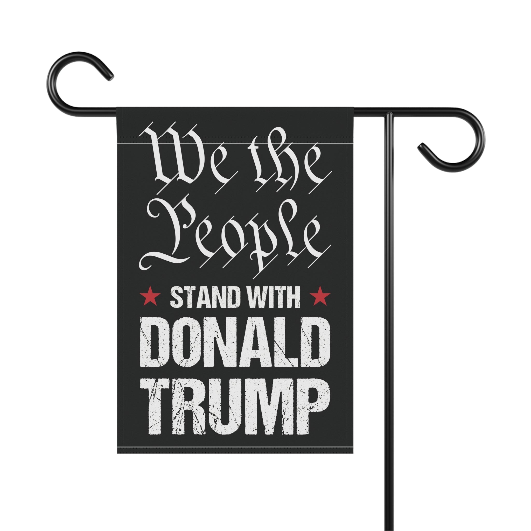 We the People Stand with Donald Trump Garden Flag