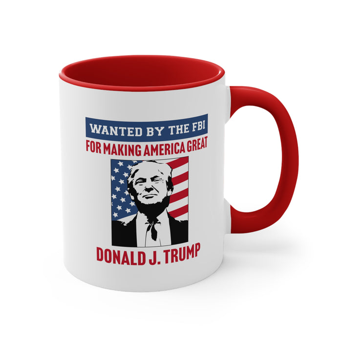 Wanted by the FBI for Making America Great Again Mug (2 Colors, 2 Sizes)