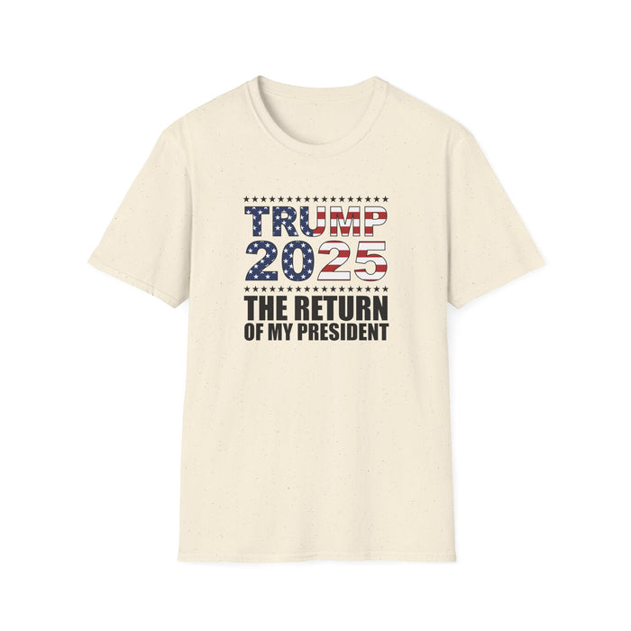 Trump 2025 The Return of My President T-Shirt